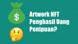 Artwork NFT Penghasil Uang