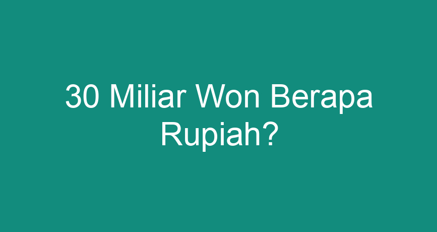 11 3 miliar dolar berapa rupiah