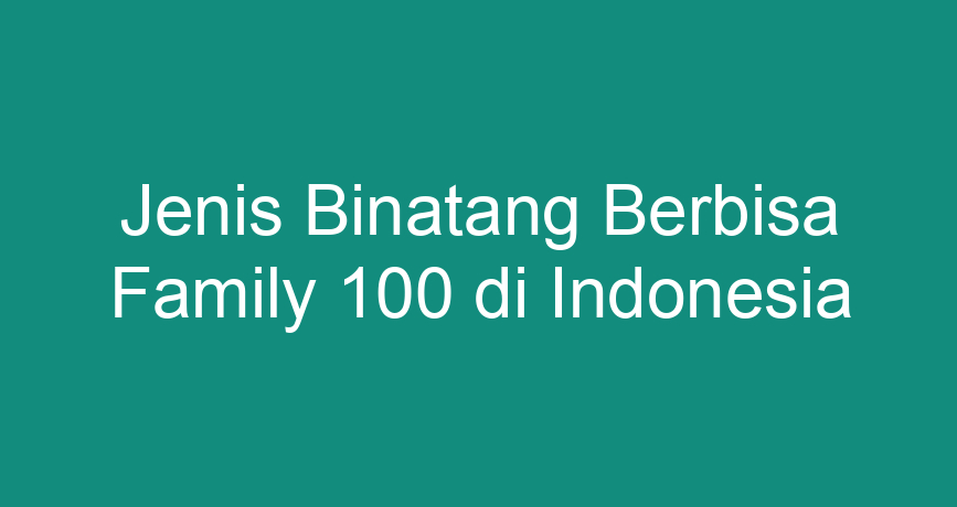 Sebutkan Binatang Peliharaan Family 100