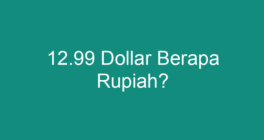 12 miliar dollar berapa rupiah